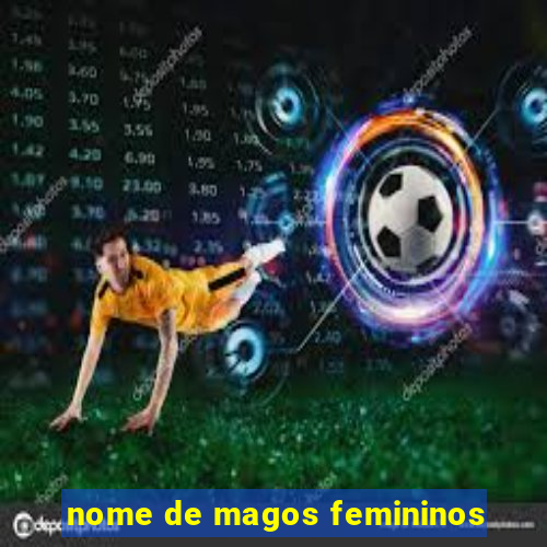 nome de magos femininos